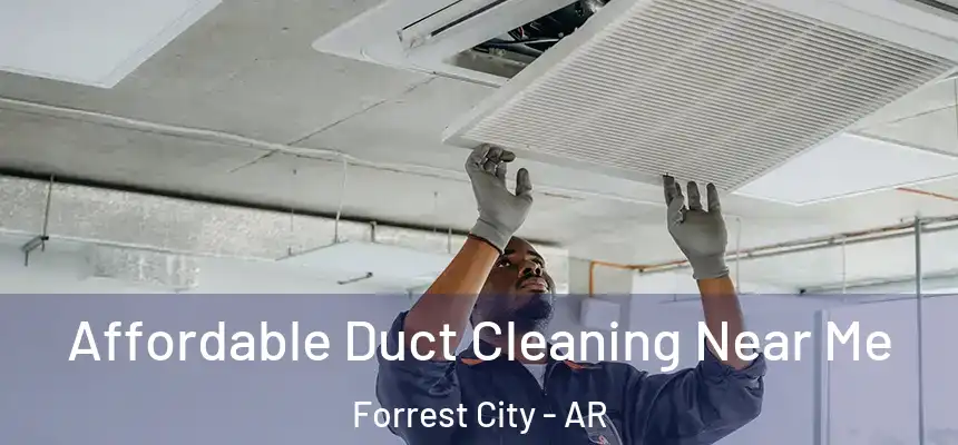  Affordable Duct Cleaning Near Me Forrest City - AR