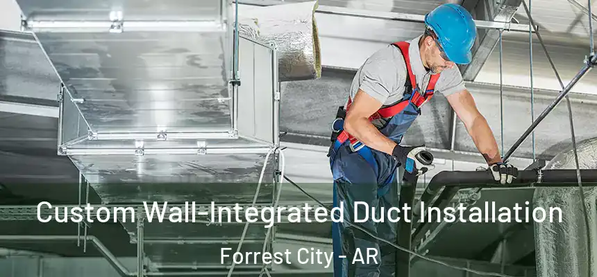  Custom Wall-Integrated Duct Installation Forrest City - AR