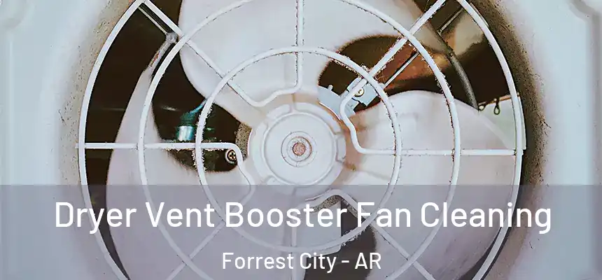 Dryer Vent Booster Fan Cleaning Forrest City - AR