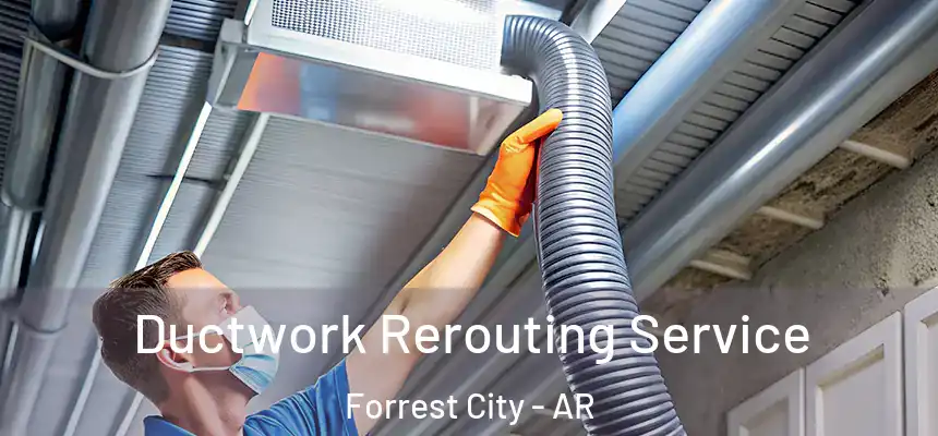  Ductwork Rerouting Service Forrest City - AR