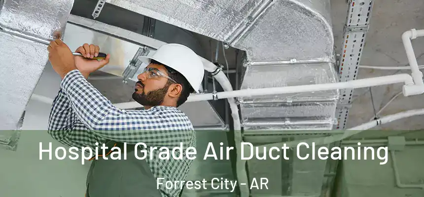  Hospital Grade Air Duct Cleaning Forrest City - AR