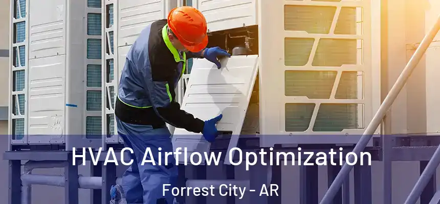  HVAC Airflow Optimization Forrest City - AR