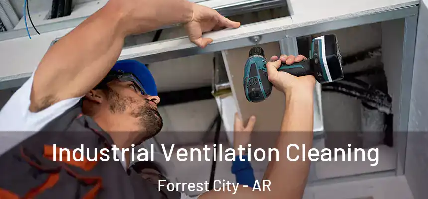  Industrial Ventilation Cleaning Forrest City - AR