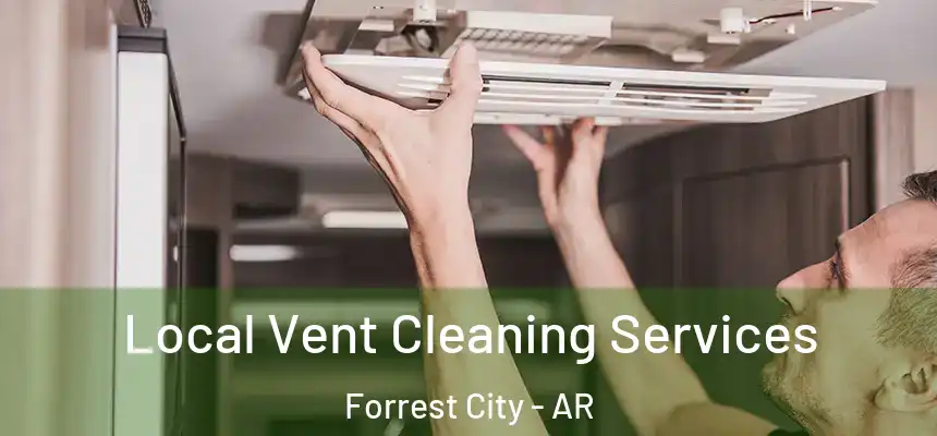  Local Vent Cleaning Services Forrest City - AR