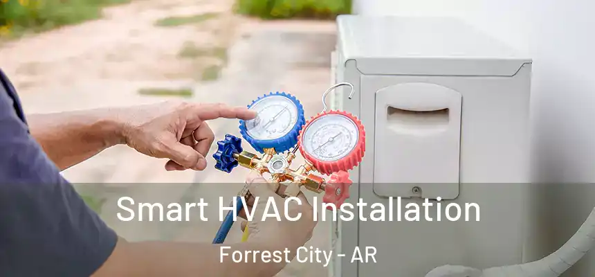  Smart HVAC Installation Forrest City - AR