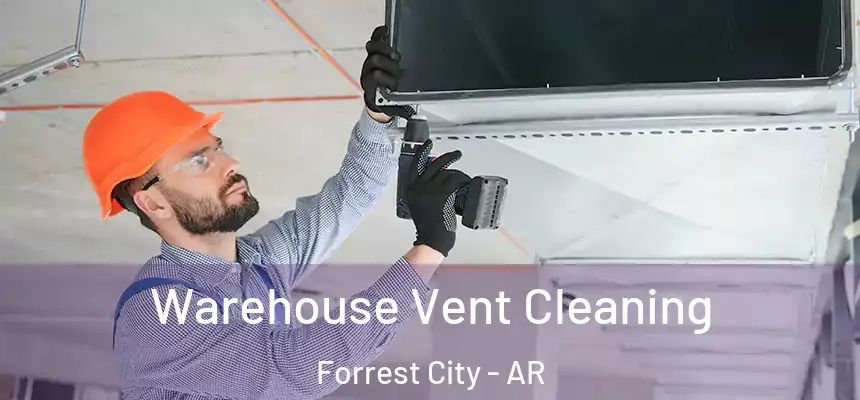  Warehouse Vent Cleaning Forrest City - AR
